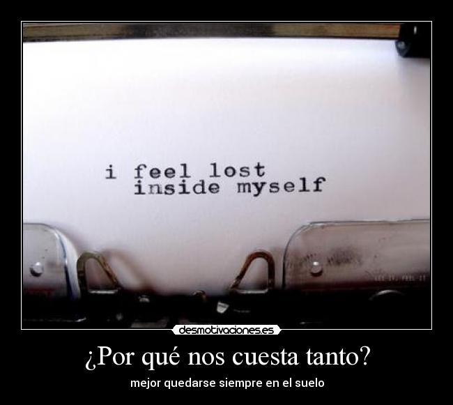 ¿Por qué nos cuesta tanto? - mejor quedarse siempre en el suelo