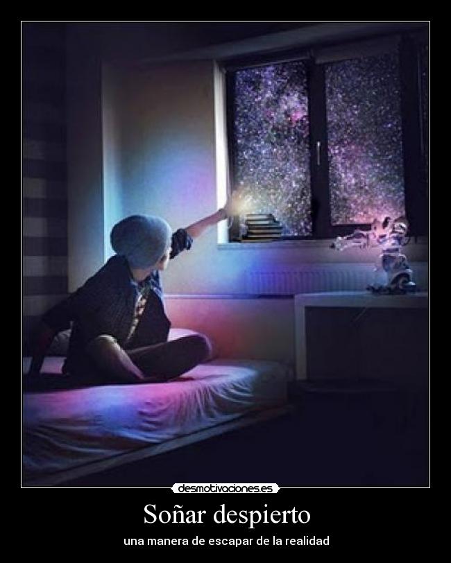 Soñar despierto - una manera de escapar de la realidad