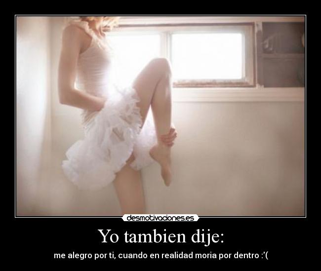 Yo tambien dije: - 