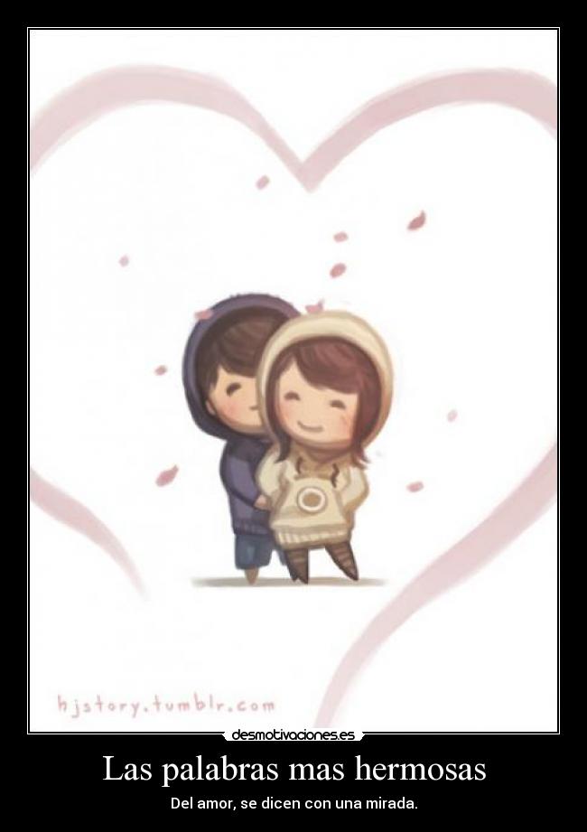 Las palabras mas hermosas - Del amor, se dicen con una mirada.