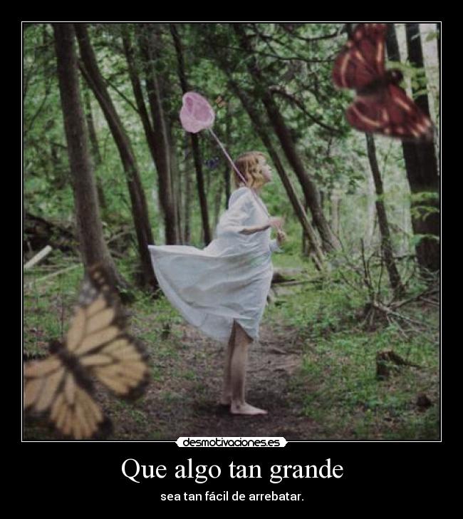 Que algo tan grande - 