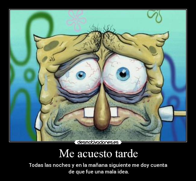 Me acuesto tarde -
