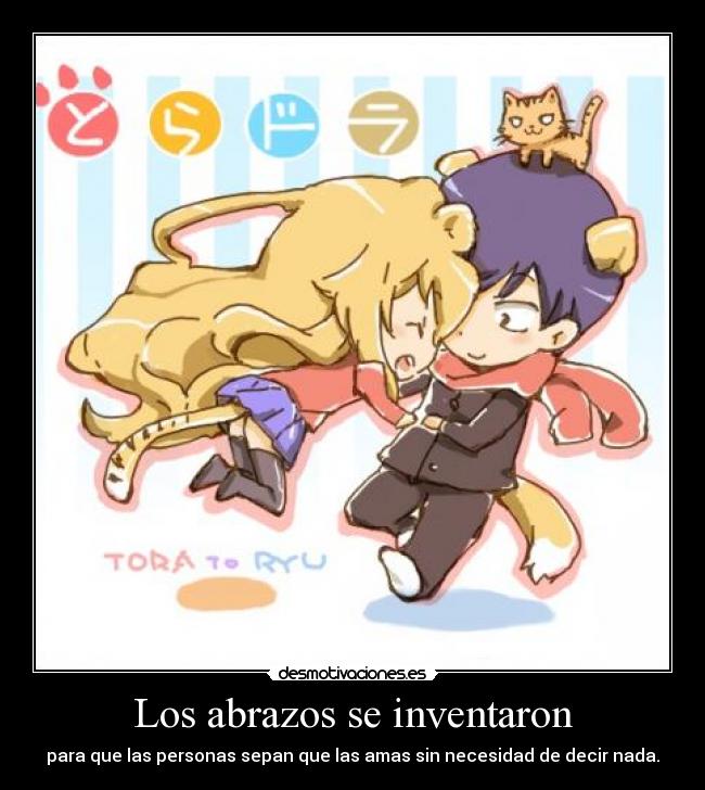 Los abrazos se inventaron - para que las personas sepan que las amas sin necesidad de decir nada.