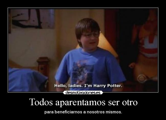 Todos aparentamos ser otro -
