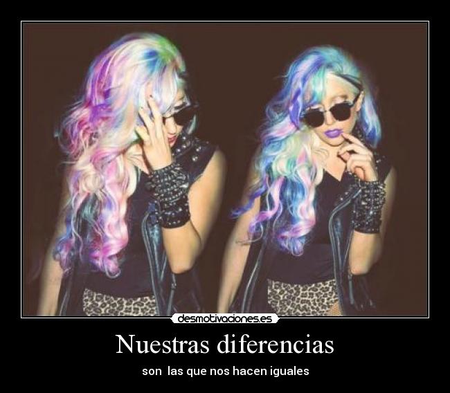 Nuestras diferencias - son las que nos hacen iguales
