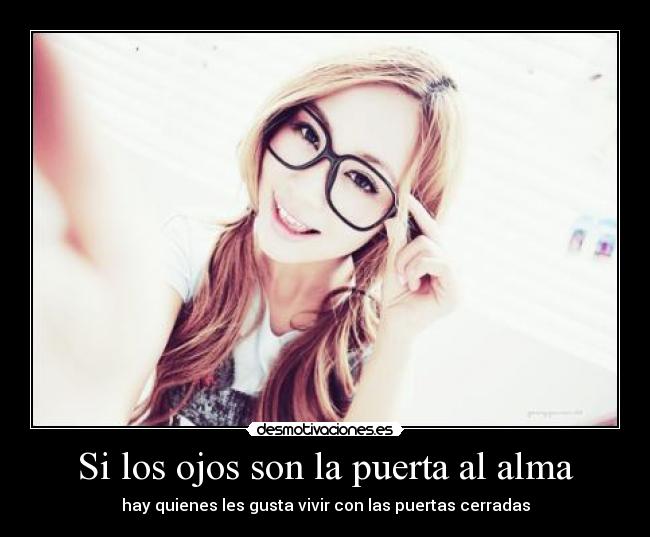 Si los ojos son la puerta al alma -
