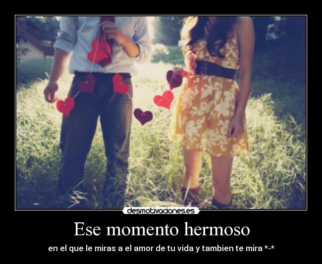 Ese momento hermoso -