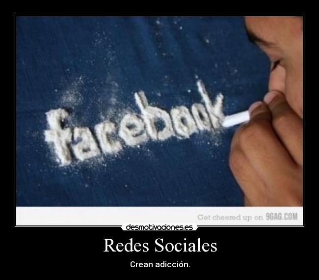 Redes Sociales - Crean adicción.