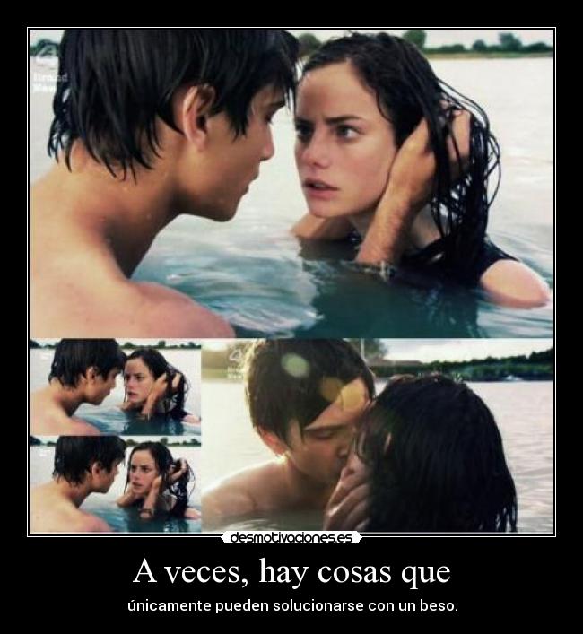 A veces, hay cosas que -