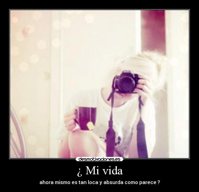 ¿ Mi vida - 