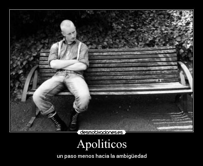 Apoliticos - un paso menos hacia la ambigüedad