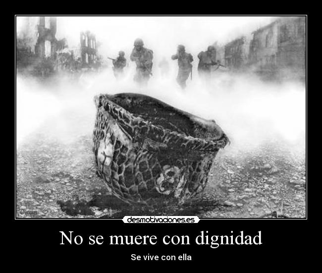 No se muere con dignidad -