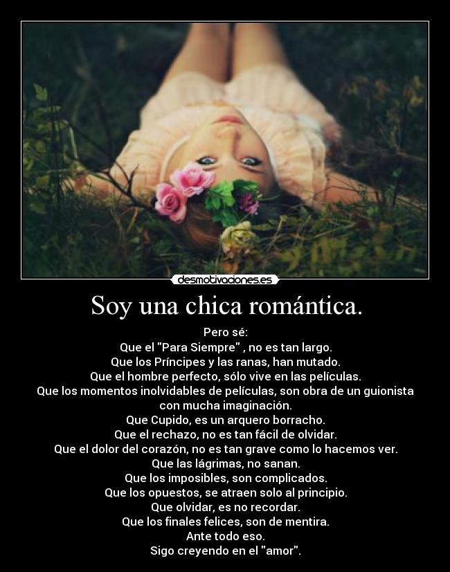 Soy una chica romántica. -