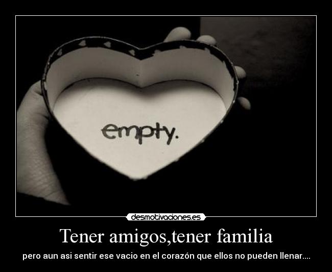 Tener amigos,tener familia -