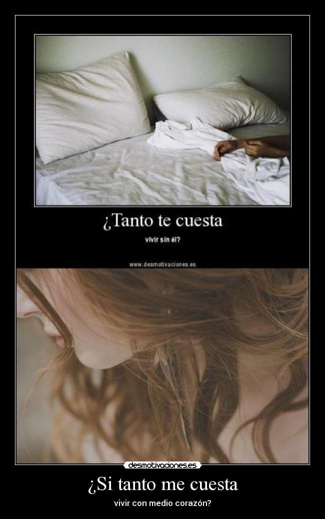 ¿Si tanto me cuesta -