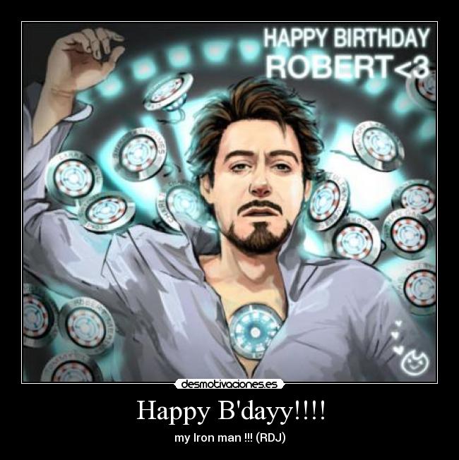 Happy Bdayy!!!! - my Iron man !!! (RDJ)