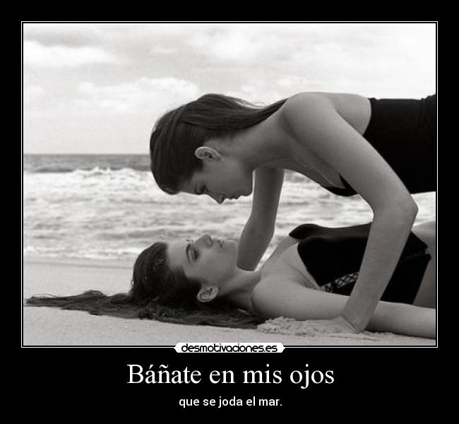 Báñate en mis ojos - 