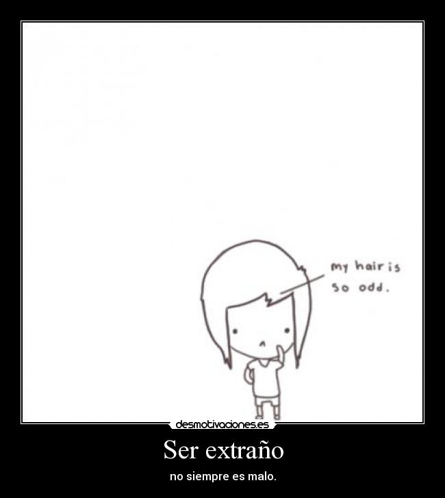 Ser extraño -
