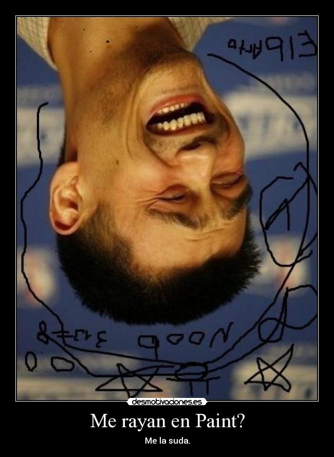 Me rayan en Paint? - Me la suda.