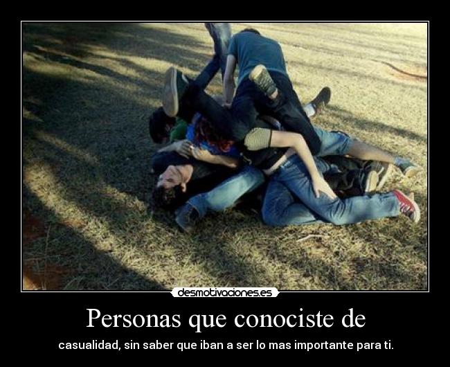Personas que conociste de -