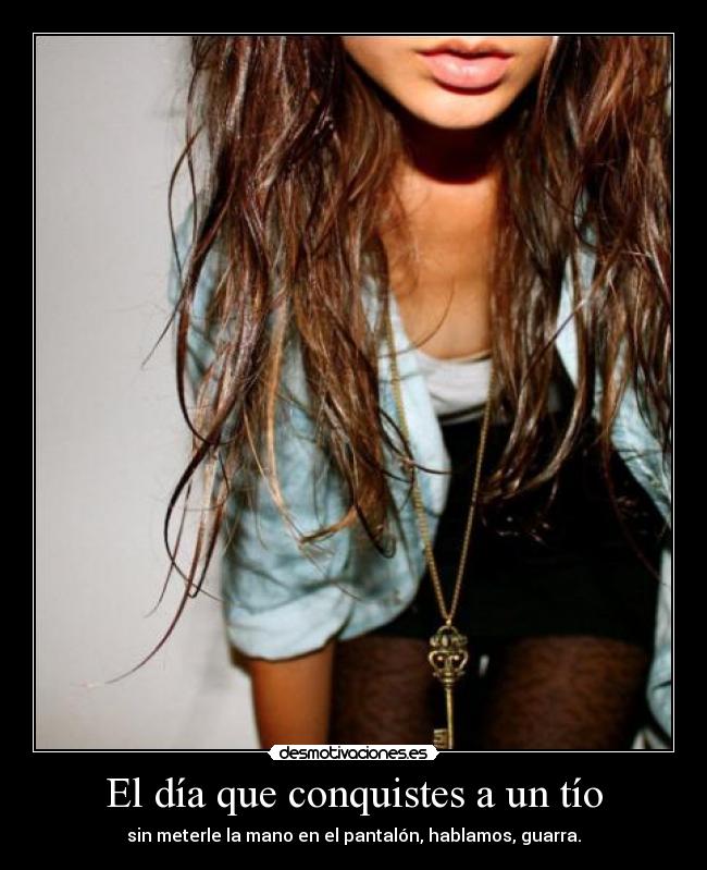 carteles dia que conquistes tio desmotivaciones