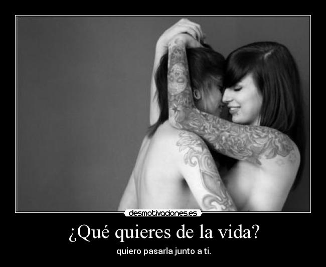 ¿Qué quieres de la vida? - 