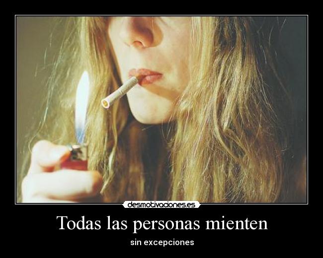 Todas las personas mienten - sin excepciones