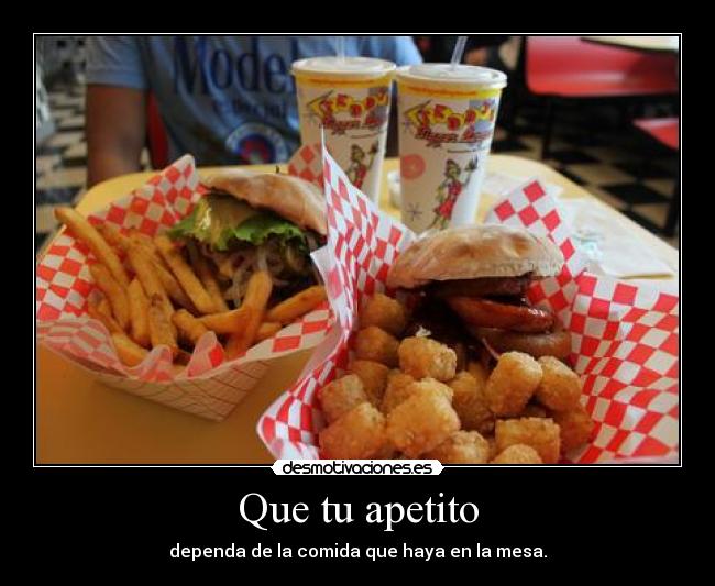 Que tu apetito - 
