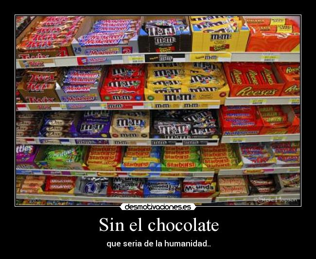 Sin el chocolate -