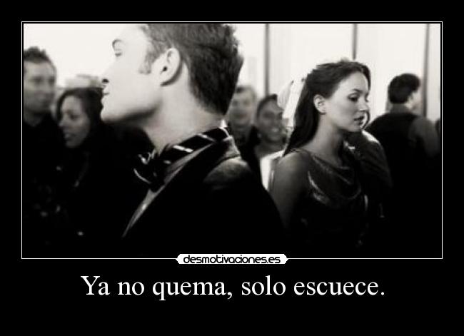 Ya no quema, solo escuece. -