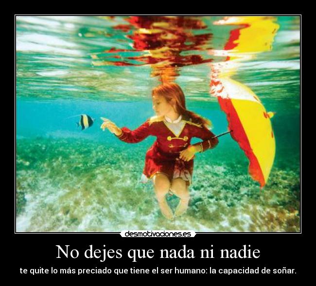 No dejes que nada ni nadie -