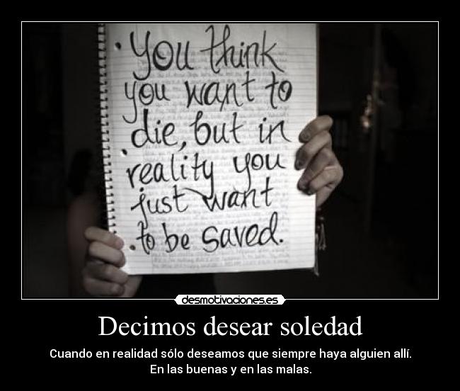 Decimos desear soledad - 