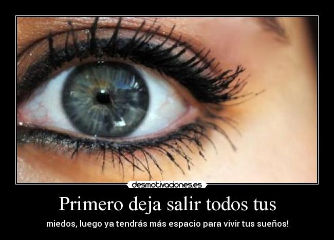Primero deja salir todos tus -