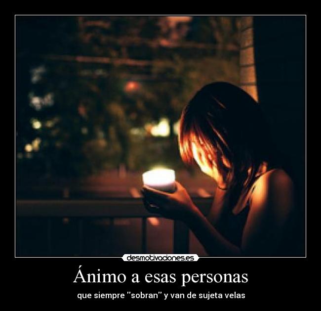 Ánimo a esas personas - 