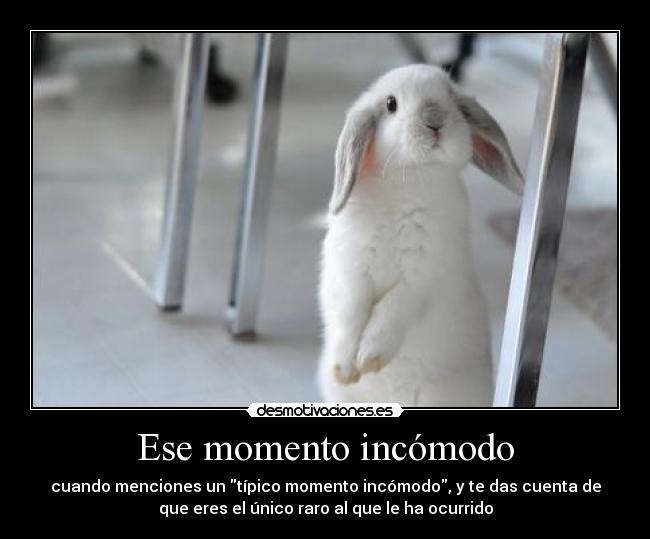Ese momento incómodo - 