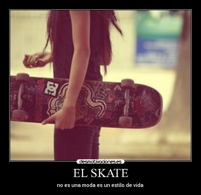 EL SKATE - no es una moda es un estilo de vida ♥