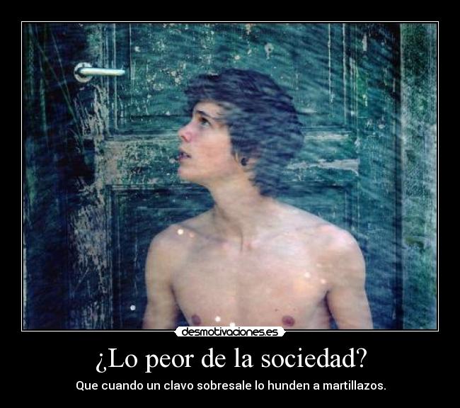 ¿Lo peor de la sociedad? - 