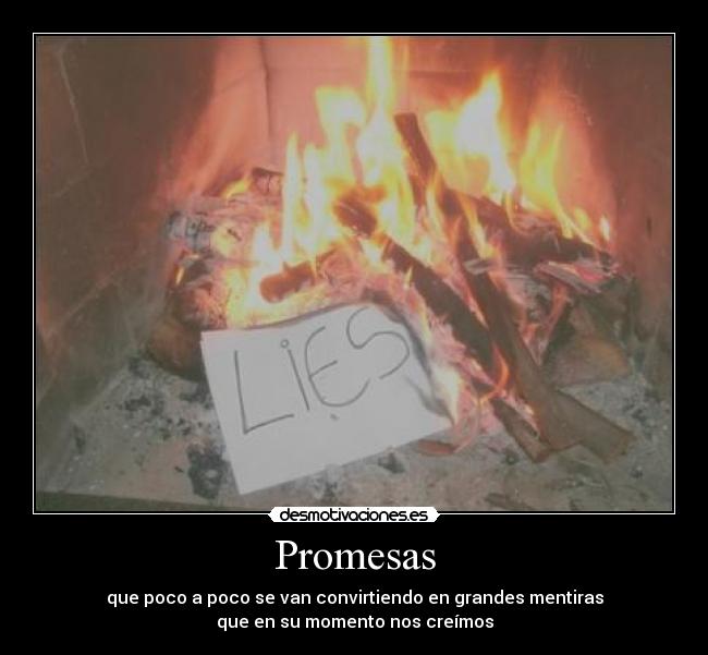 carteles promesas deberia prometer desde principio sabes que haras desmotivaciones
