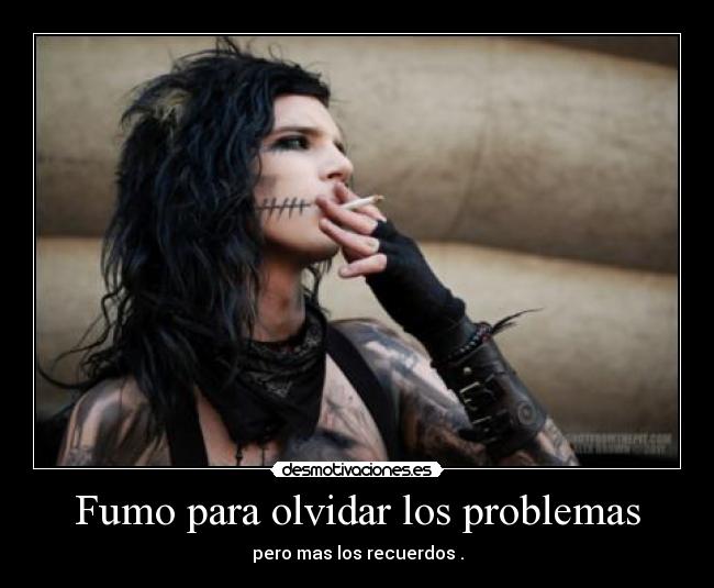 Fumo para olvidar los problemas -