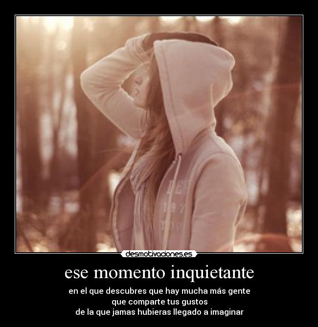 ese momento inquietante - 