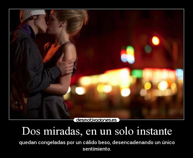 Dos miradas, en un solo instante - 
