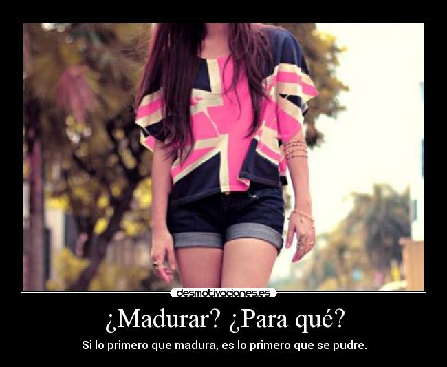 carteles madurar madurar pudrirse desmotivaciones
