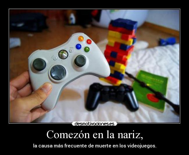 Comezón en la nariz, - la causa más frecuente de muerte en los videojuegos.