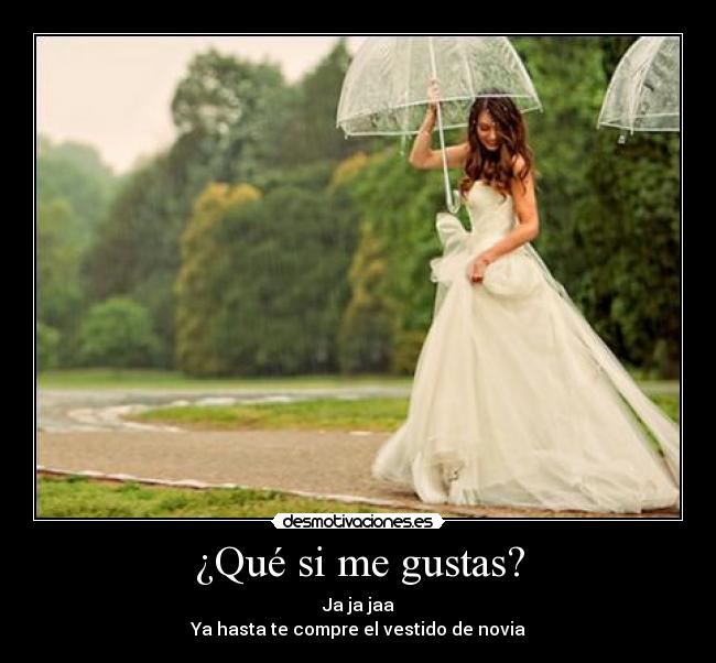 ¿Qué si me gustas? - 