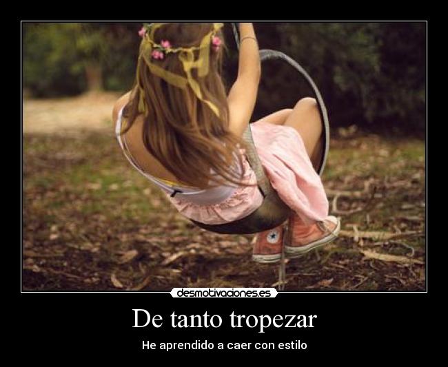 carteles tanto tropezar aprendido caer con estilo desmotivaciones