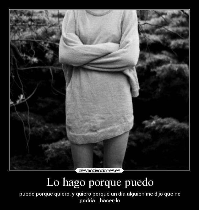 Lo hago porque puedo -