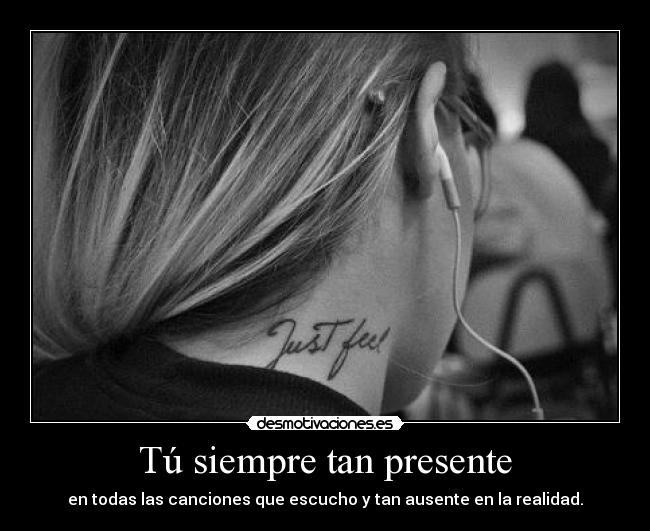 Tú siempre tan presente -