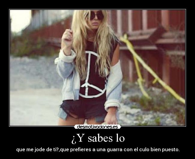 ¿Y sabes lo -