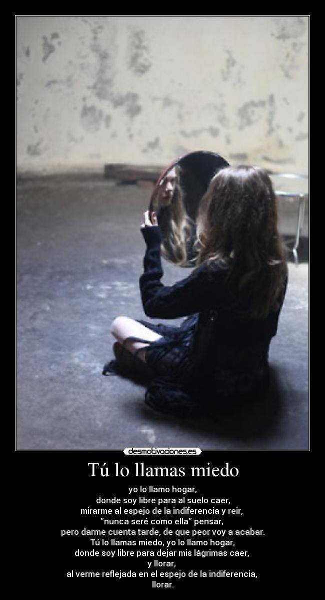 Tú lo llamas miedo -