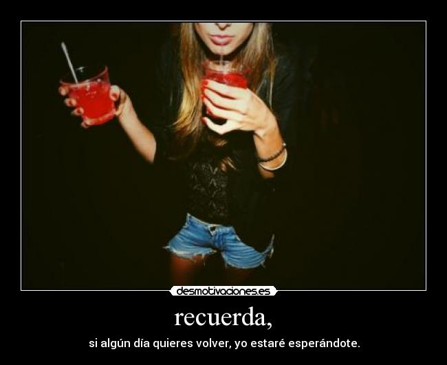 recuerda, -